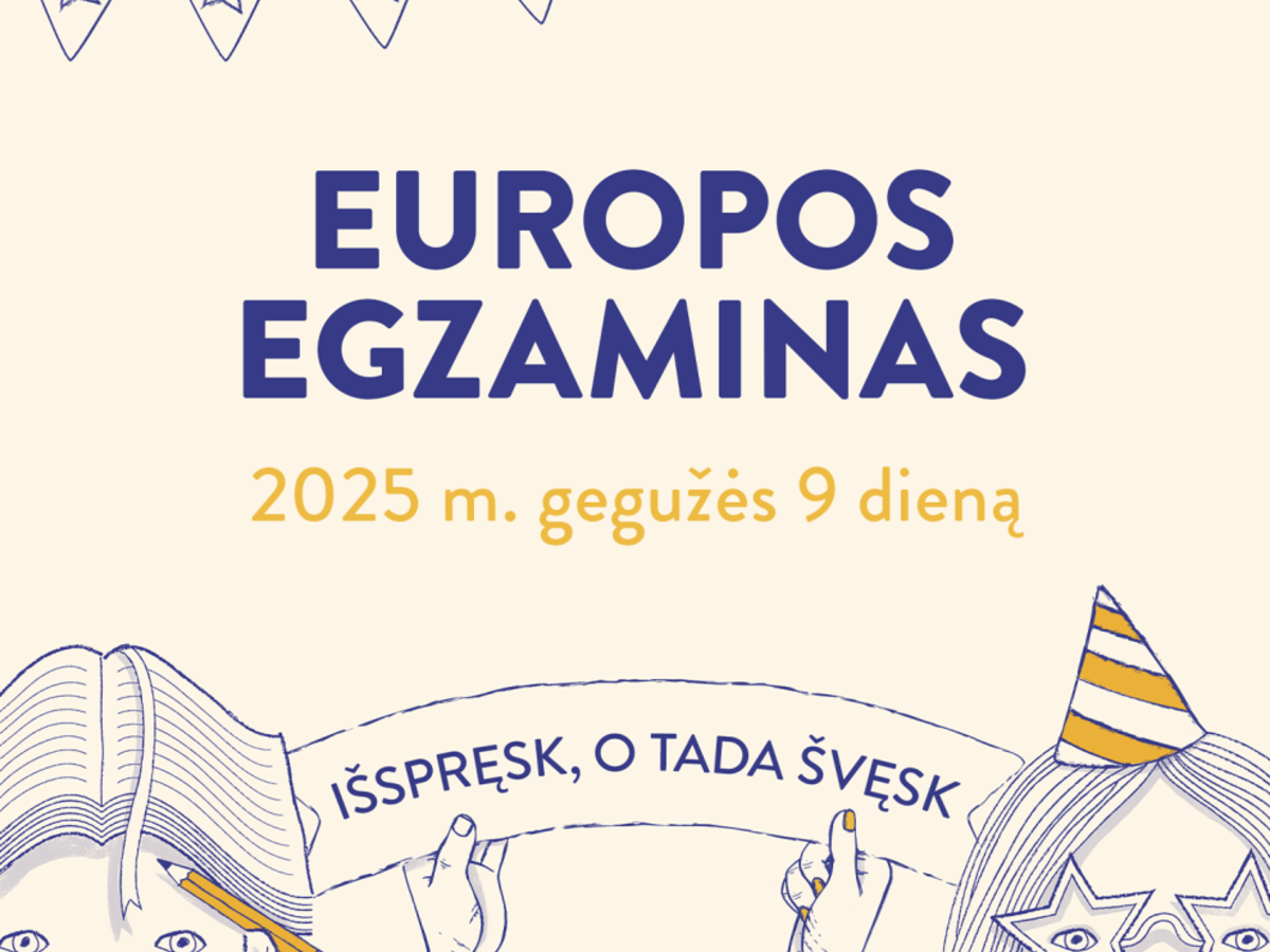 Europos egzaminas – vienas laikomiausių egzaminų Lietuvoje – grįžta!
