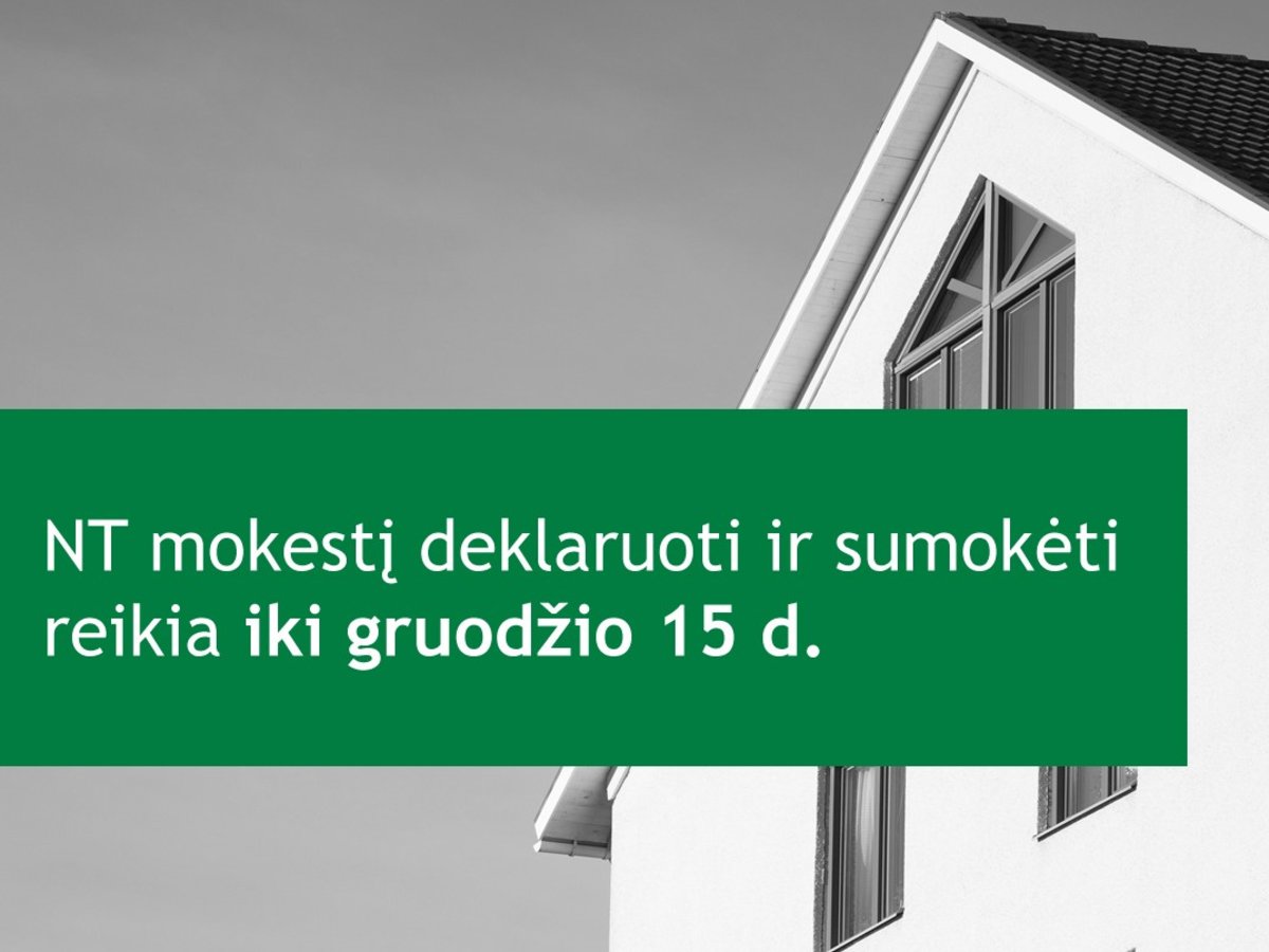 Nekilnojamojo turto mokestį pagal naujas vertes reikia sumokėti iki gruodžio 15 dienos