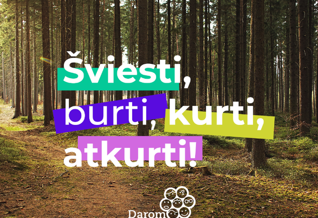 Akcija „Darom‘22“ kviečia šviesti, burti, kurti ir atkurti gamtai padarytą žalą