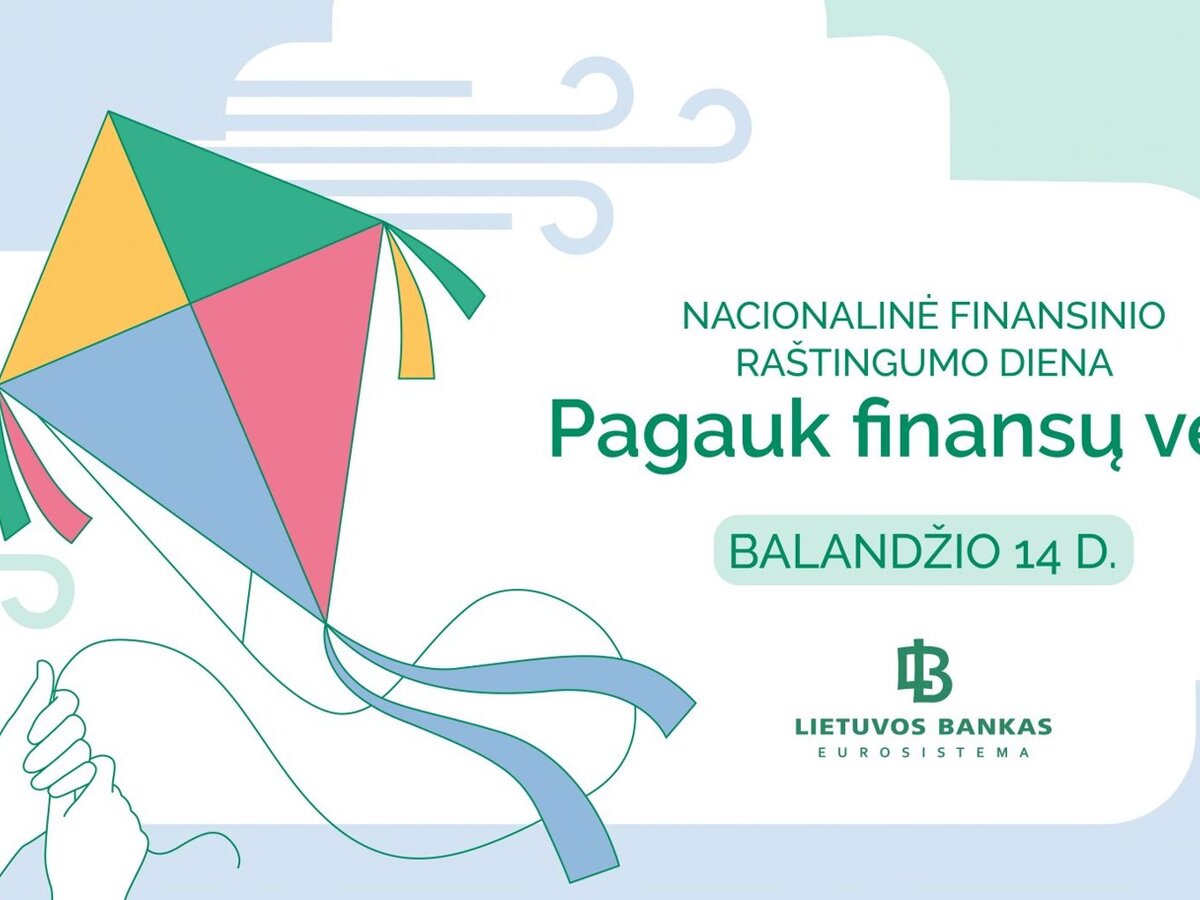 Balandžio 14 d. pirmą kartą Lietuvoje minėsime Nacionalinę finansinio raštingumo dieną