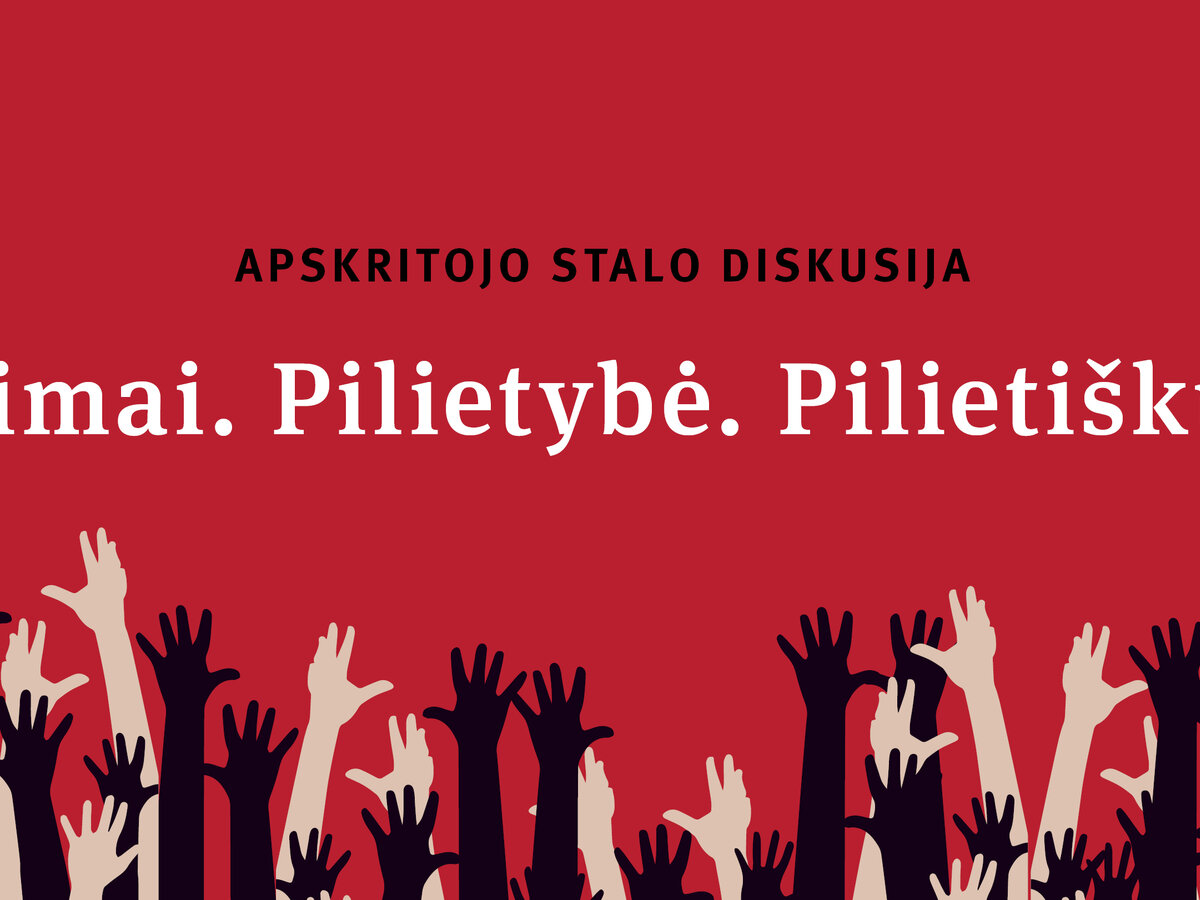 Kvietimas į diskusiją „Rinkimai. Pilietybė. Pilietiškumas“