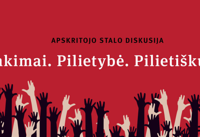 Kvietimas į diskusiją „Rinkimai. Pilietybė. Pilietiškumas“