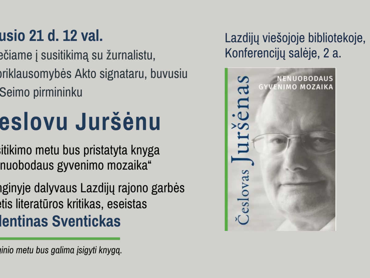 Kviečiame į susitikimą su žurnalistu Česlovu Juršėnu