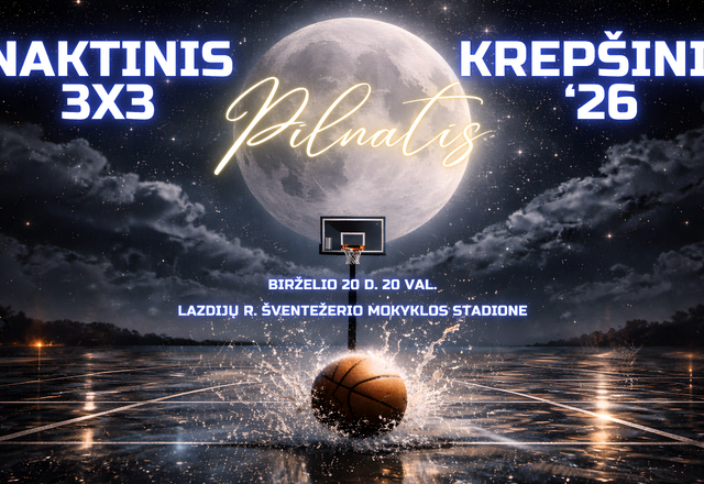 Naktinis 3x3 krepšinio turnyras „Pilnatis“ sugrįžta!